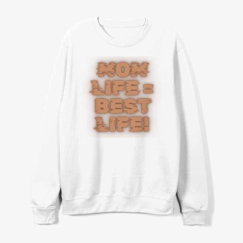 Mom Life = Best Life T-Shirt Design