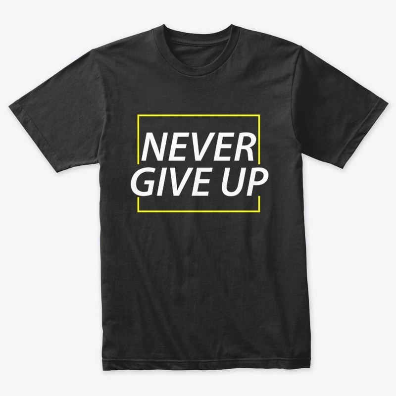 Never Give up Fashion Tees