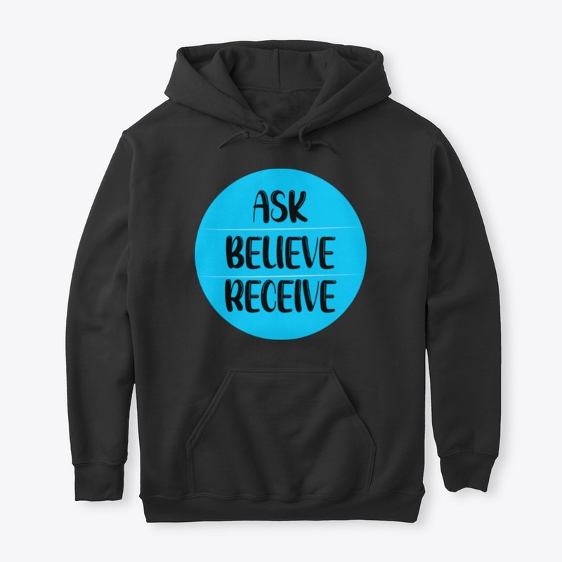Ask, Believe, Receive