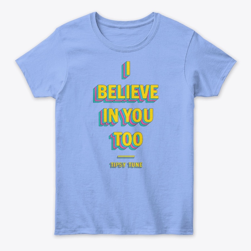 I Believe In You!