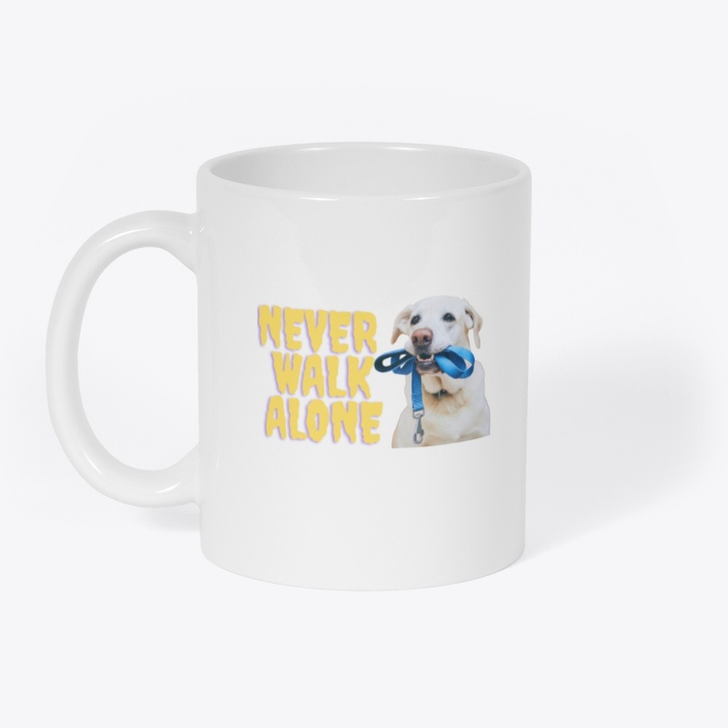 Never Walk Alone – mug for Dog Lovers 