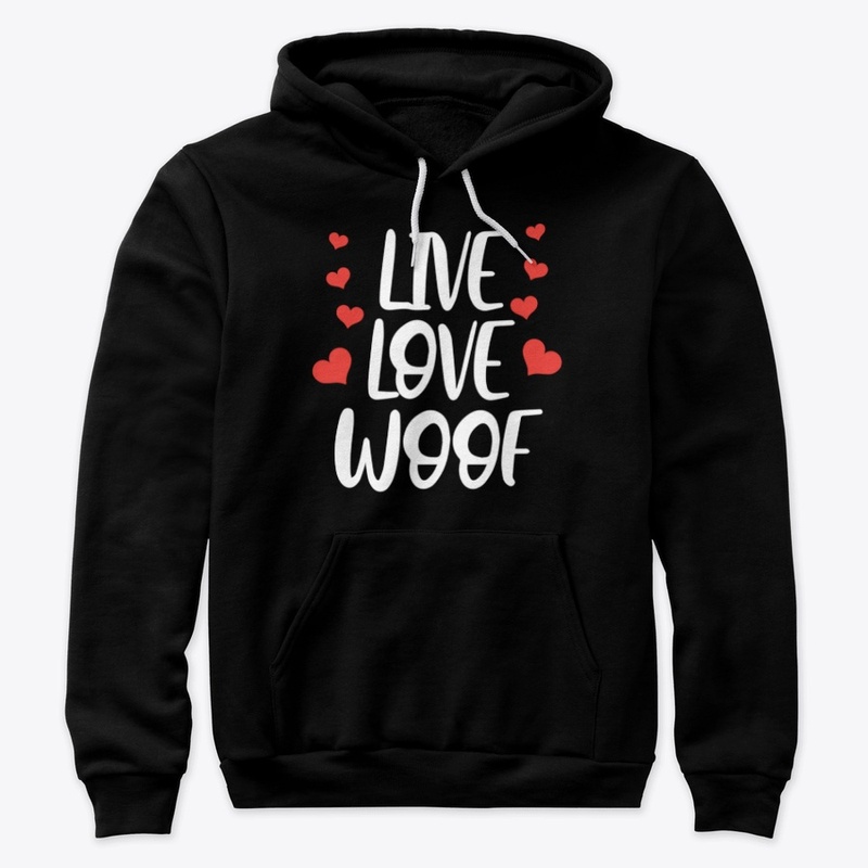 Live Love Woof Hoodie