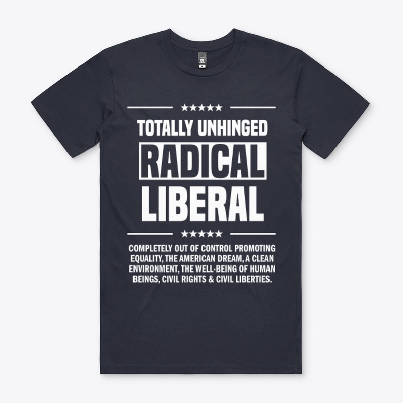 Totally Unhinged Radical Liberal!