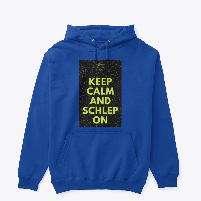 keep calm and schlep on