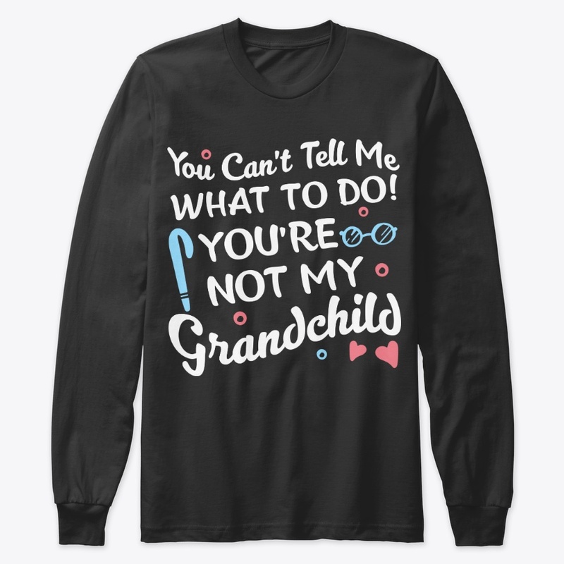 Not My Grandchild Funny Grandparent Gift