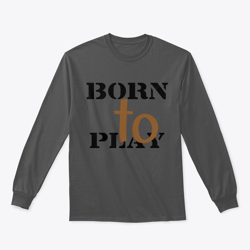 Born to play