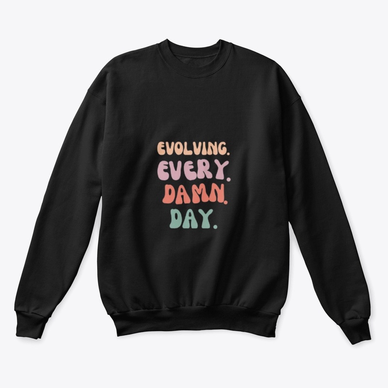 Evolving, Every, Damn. Day 