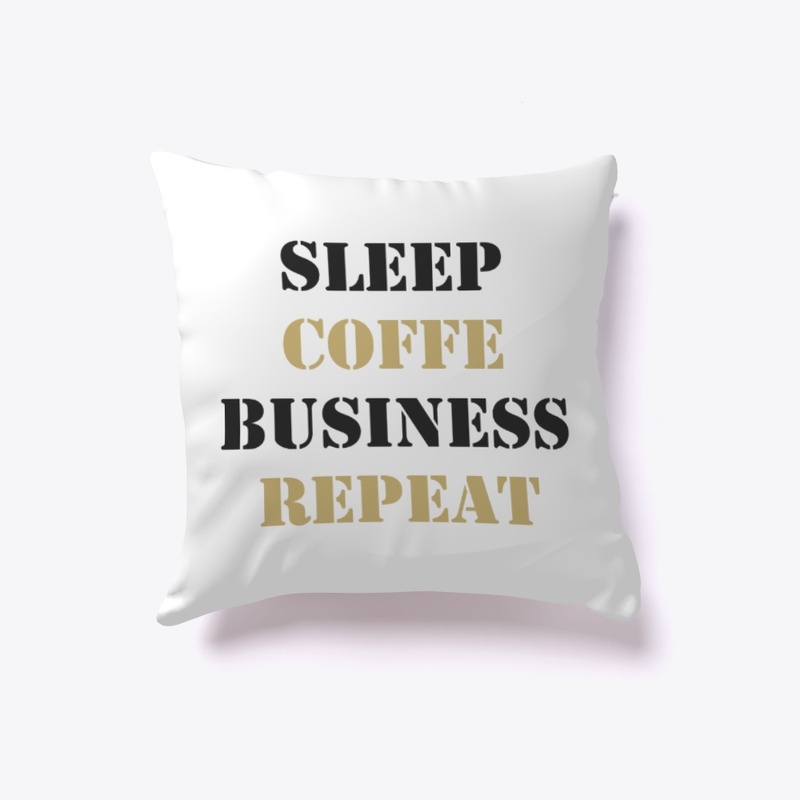 Sleep, Coffee, Business, Repeat