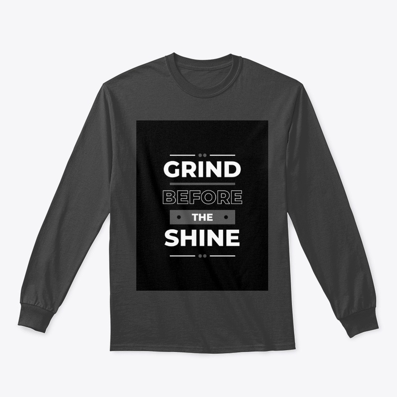 GRIND BEFORE THE SHINE