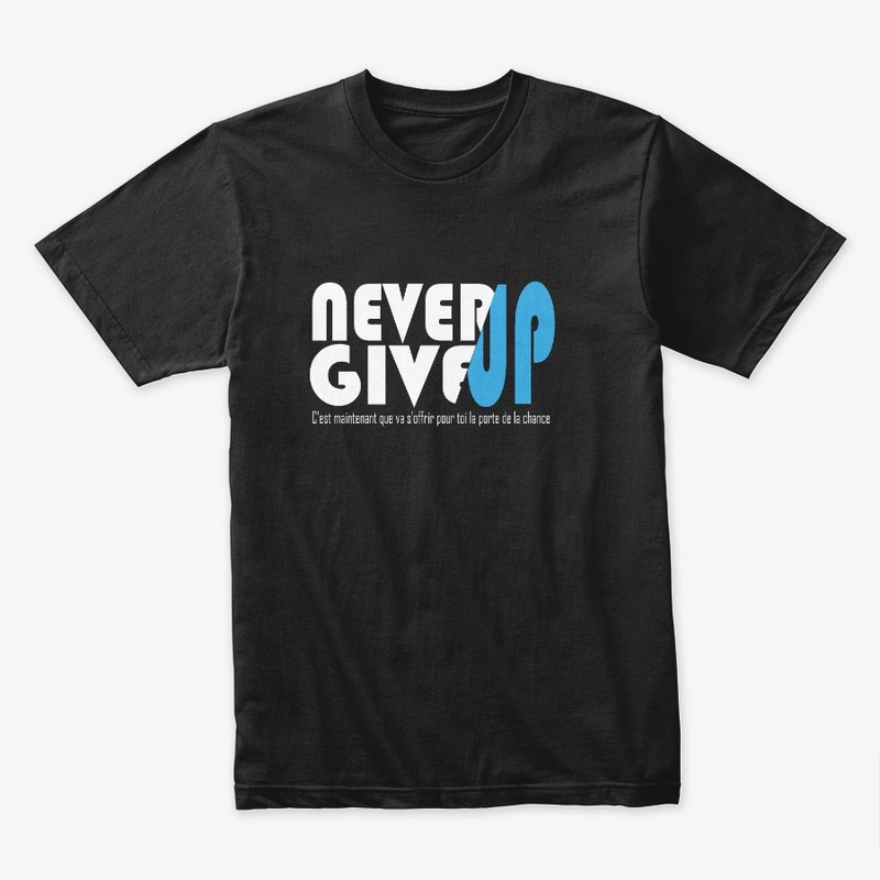 T-SHIRT NEVER GIVE UP