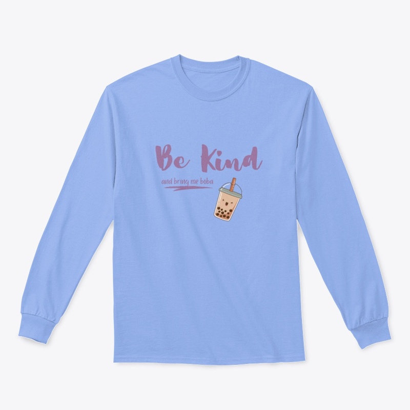 Be Kind and Bring Me Boba
