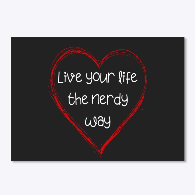 Live Your Life The Nerdy Way