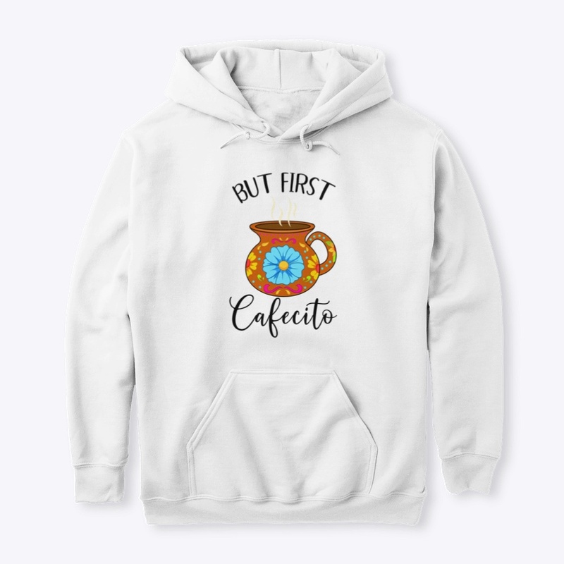 But First Cafecito Funny Mexican Latin 