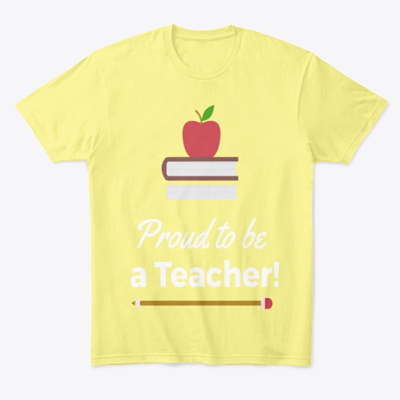 PROUD TO BE A TEACHER