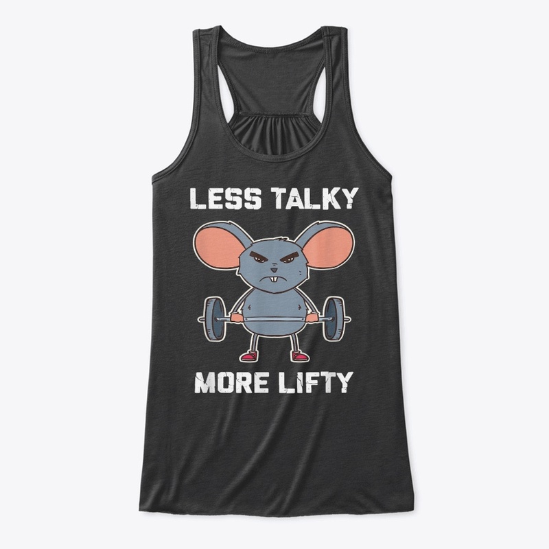 Less Talky More Lifty Workout T Shirt Fo
