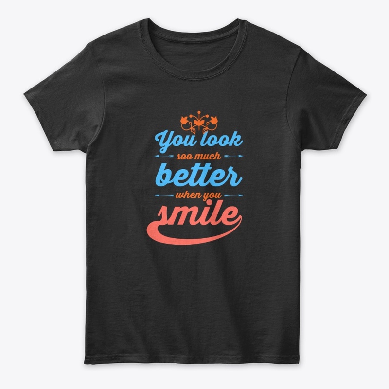 You look better when you smile