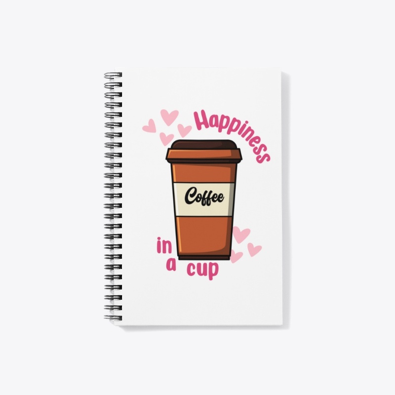 Coffee is Happiness in a cup.