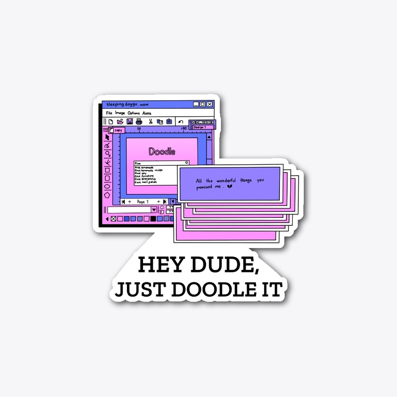 Hey dude, just doodle it