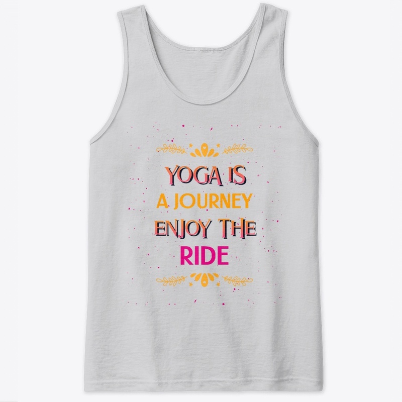 Yoga is a Journey Enjoy the Ride