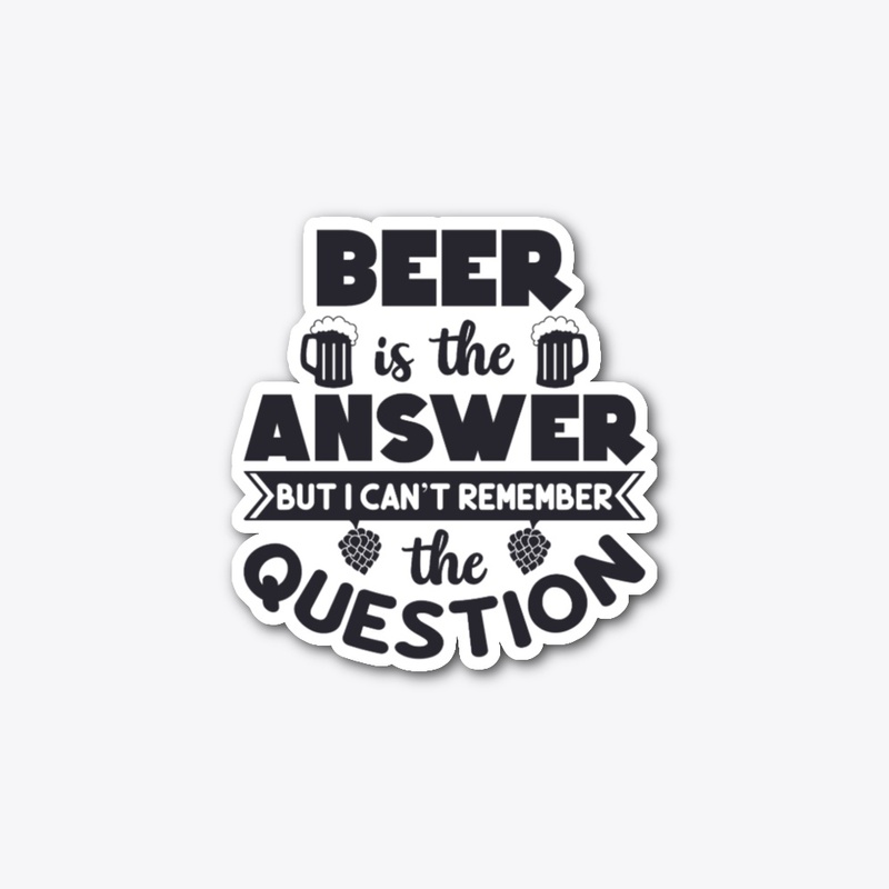 Beer Is The Answer
