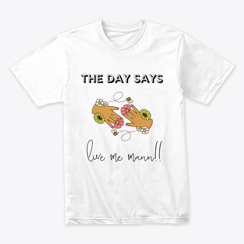 Embrace Every Moment: Live Me Mann Tee