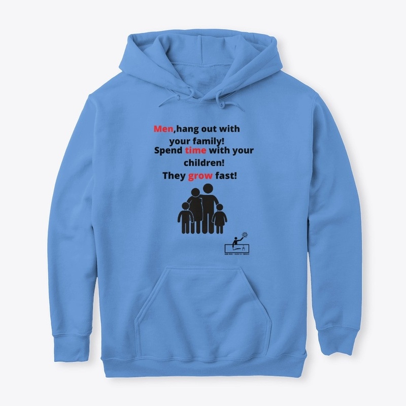 Men,hang out with your family