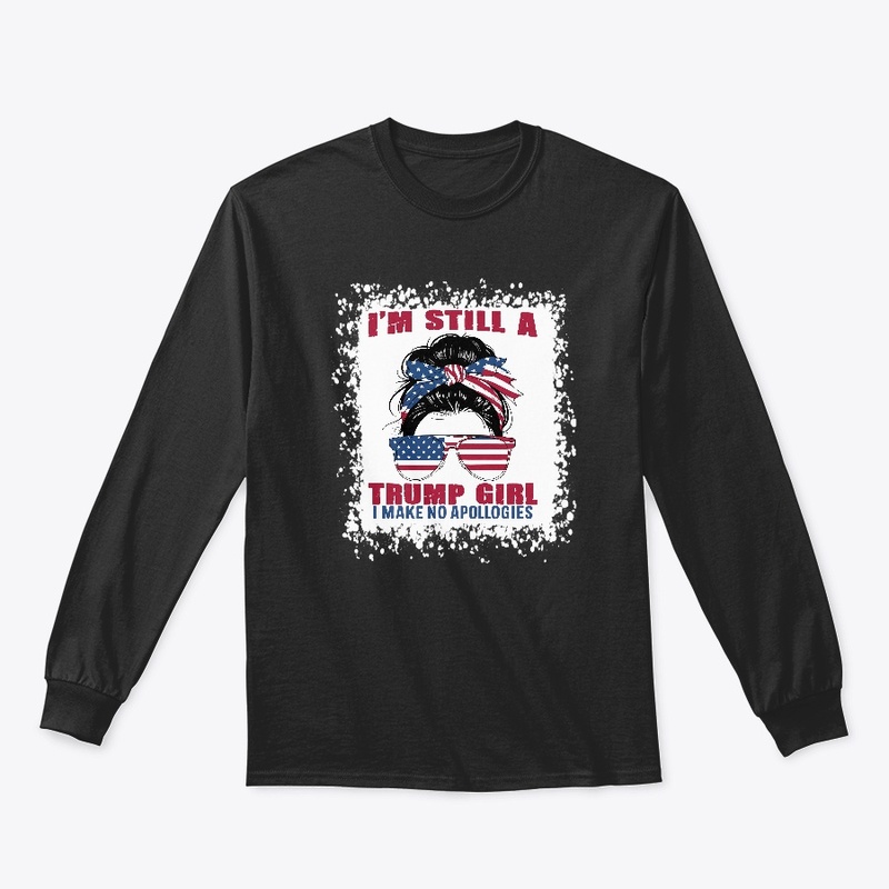 I'M STILL A TRUMP GIRL (Front and Back) 