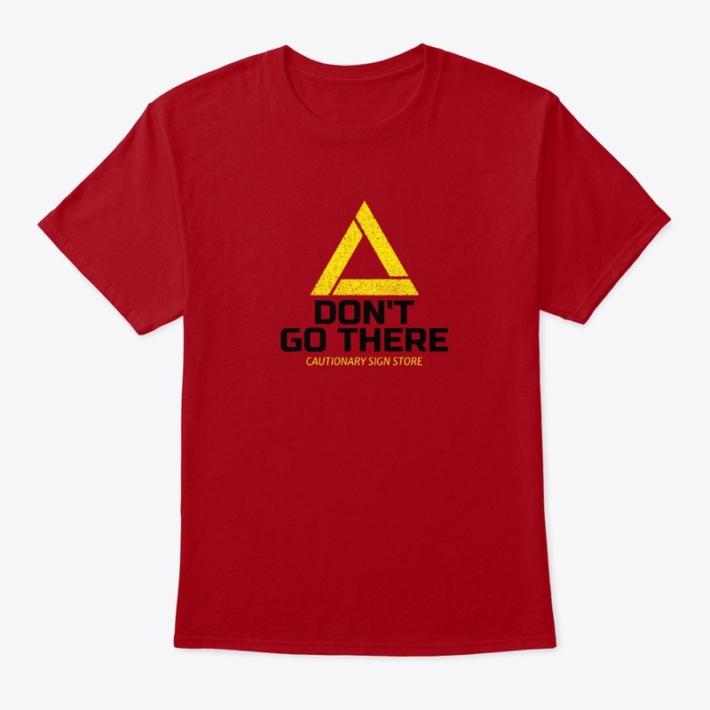 Don't Go There!