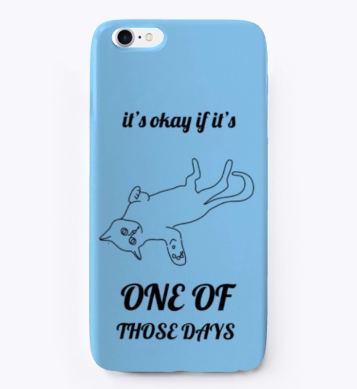 It's Okay If It's ONE OF THOSE DAYS Cat