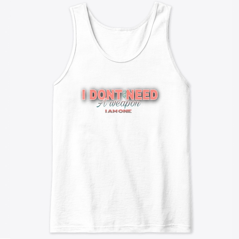I don't need a weapon i am one , design