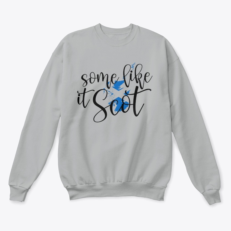 Some Like It Scot Unisex Sweatshirt
