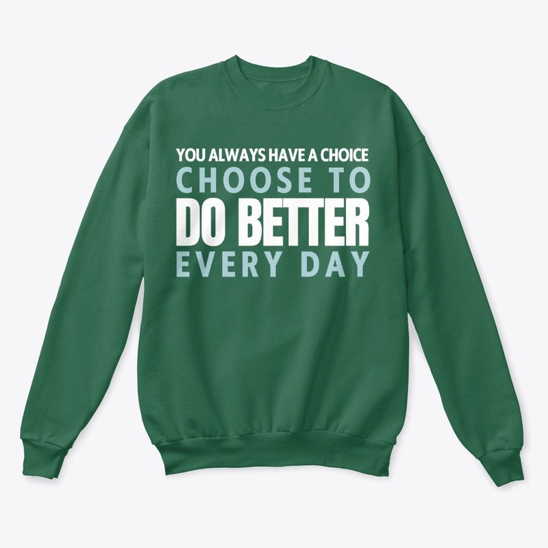 Choose to Do Better Every Day