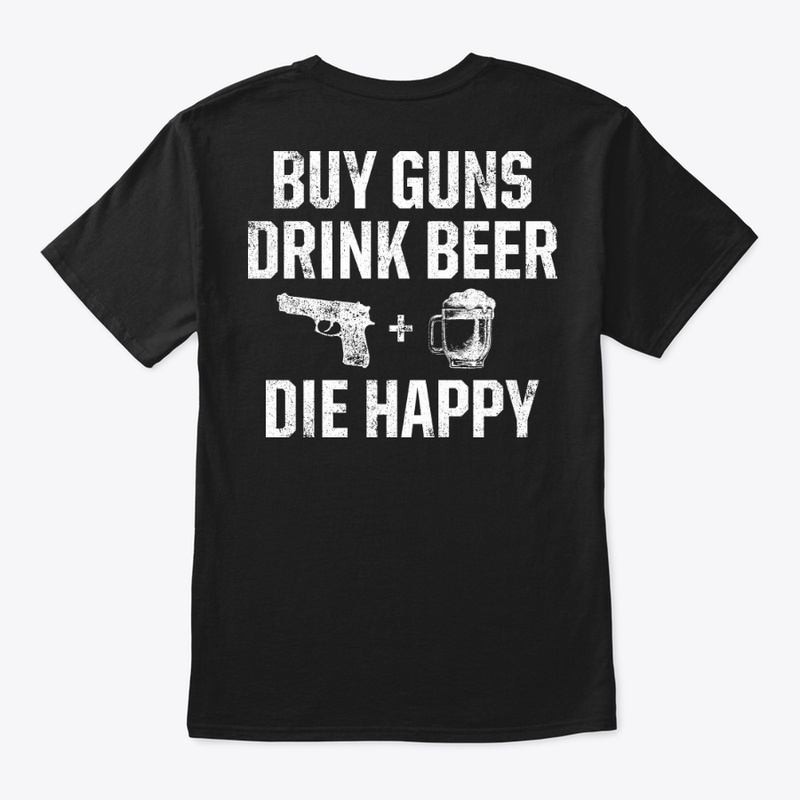 PATRIOTIC - BUY GUNS DRINK BEER M 0055