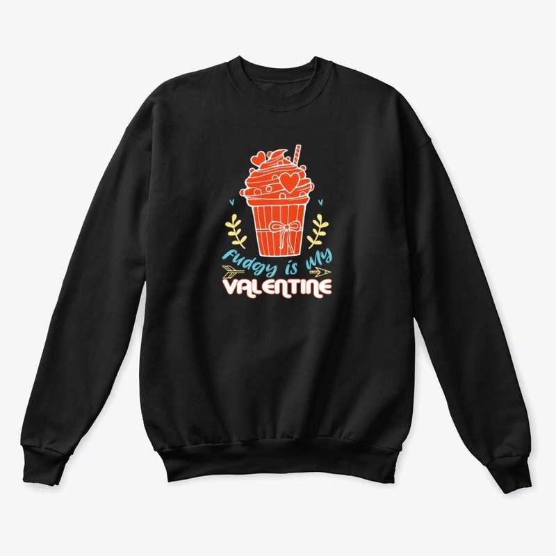 fudgy is my valentine t-shirt design