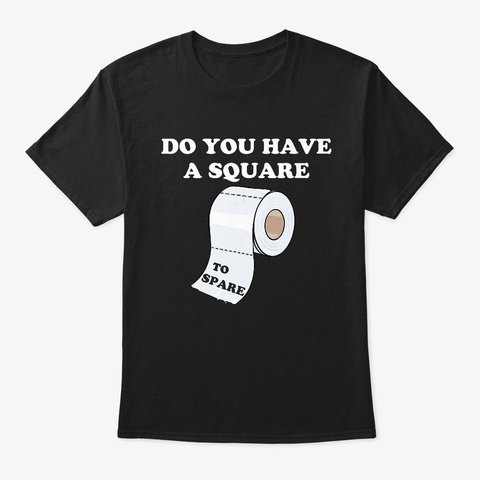 Spare A Square Toilet Paper Shirt Black T-Shirt Front
