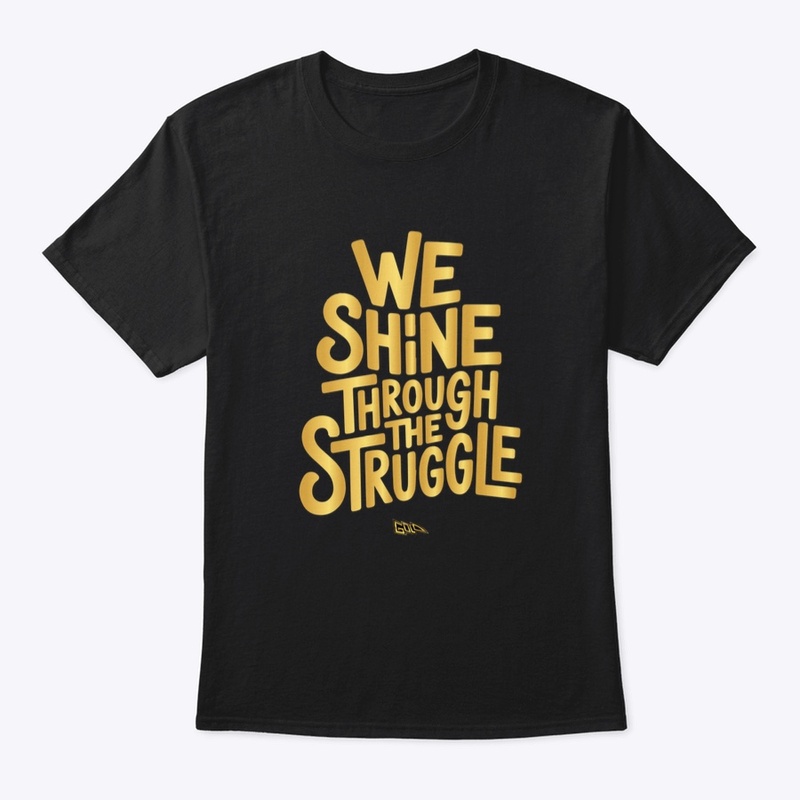 GLC - We Shine Through the Struggle