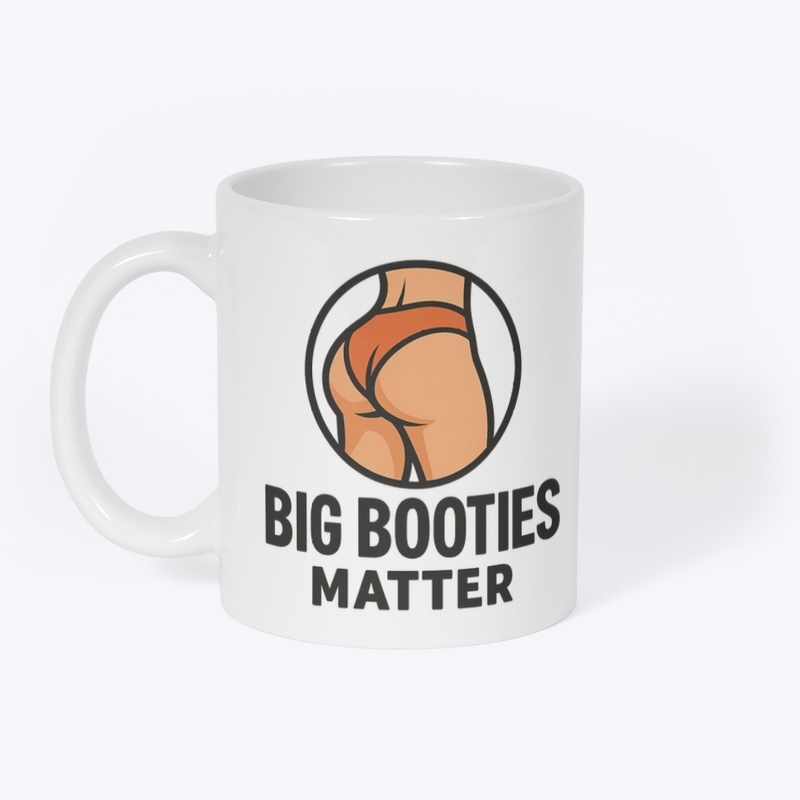 Big Booties Matter T shirt