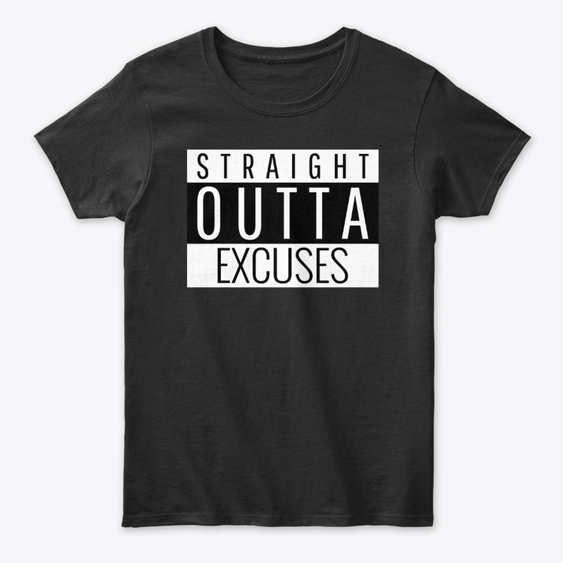 Straight Outta Excuses 