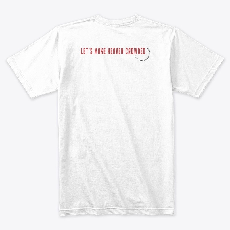 Lets Make Heaven Crowded - T-shirt