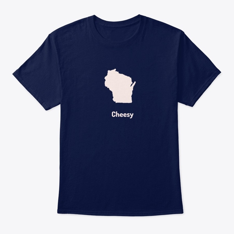 Wisconsin is Cheesy