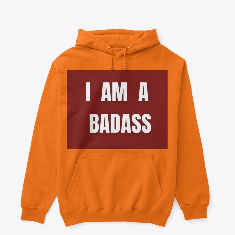 I AM A BADASS