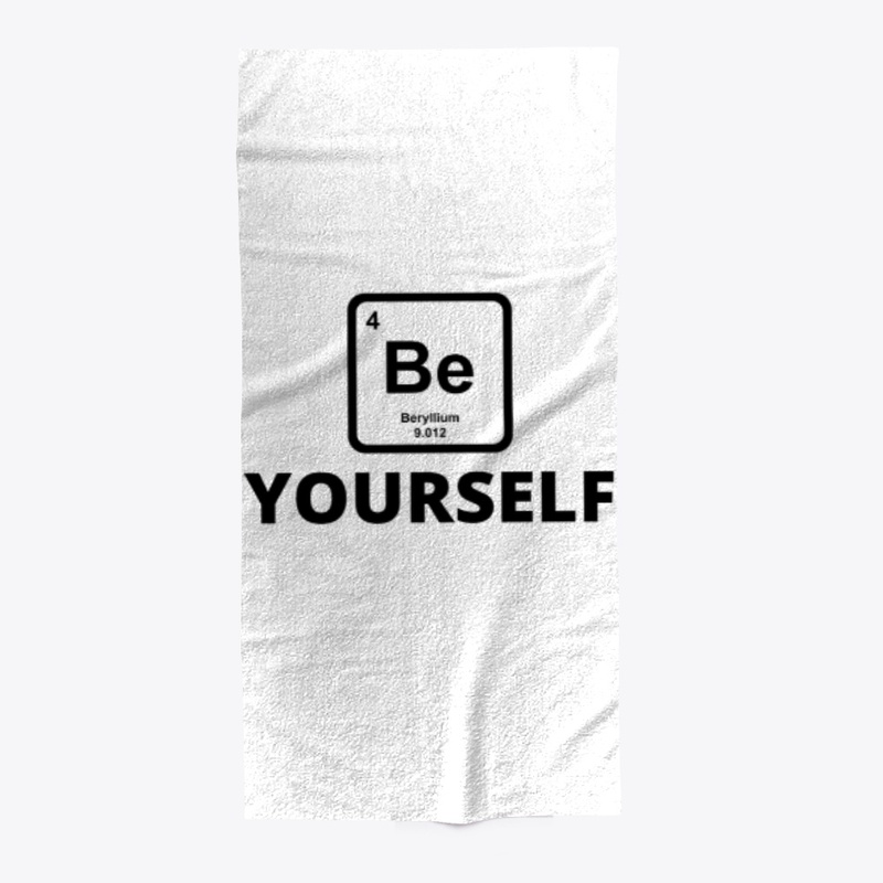 Be yourself periodic table slogan funny 