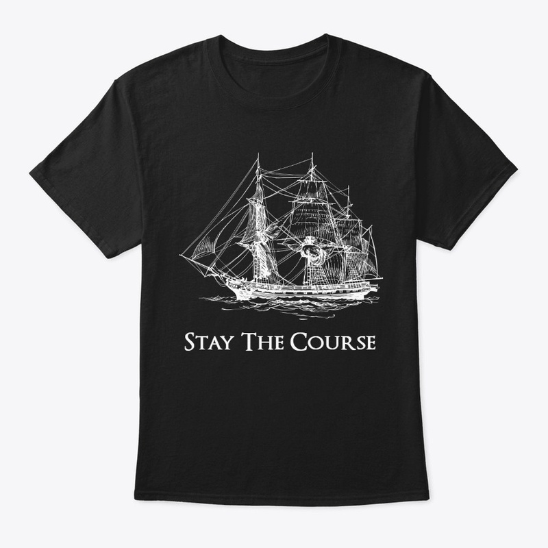 "Stay the Course" Shirt