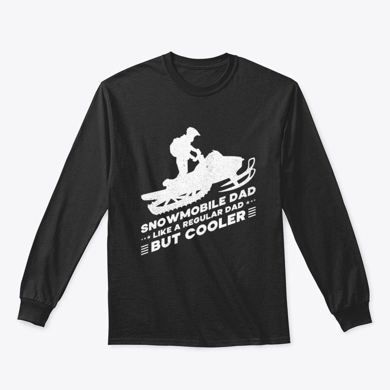 Snowmobile Dad Like A Regular Dad