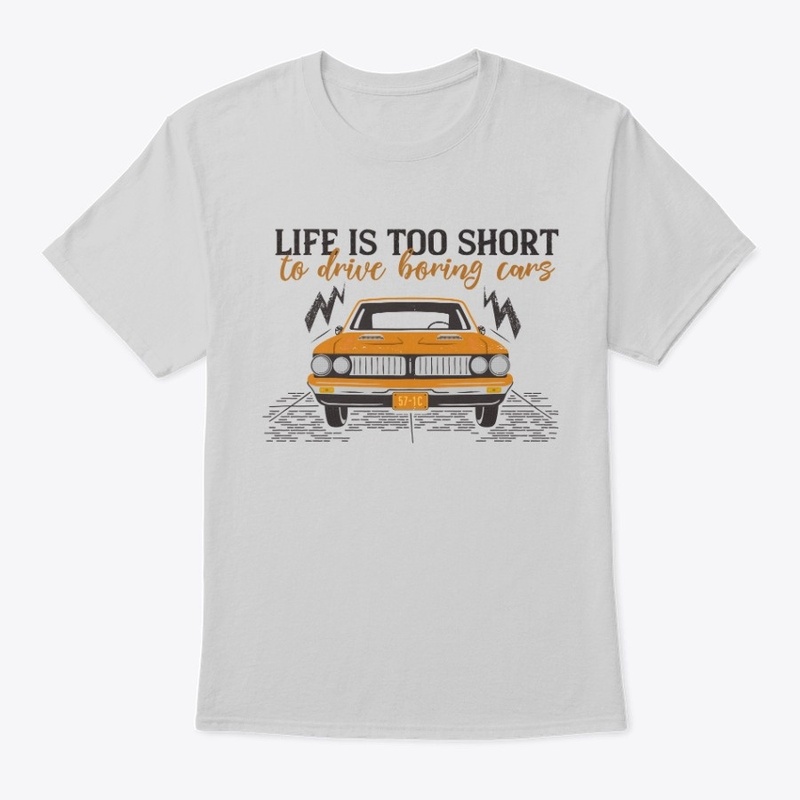 Life is too shortt to rive boring cars