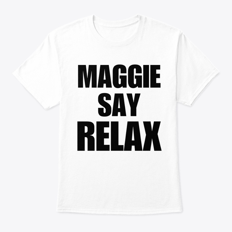 Maggie Say Relax