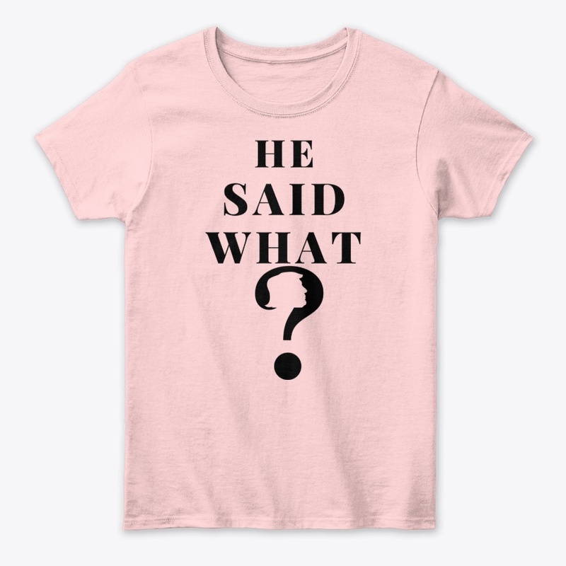 He Said What?
