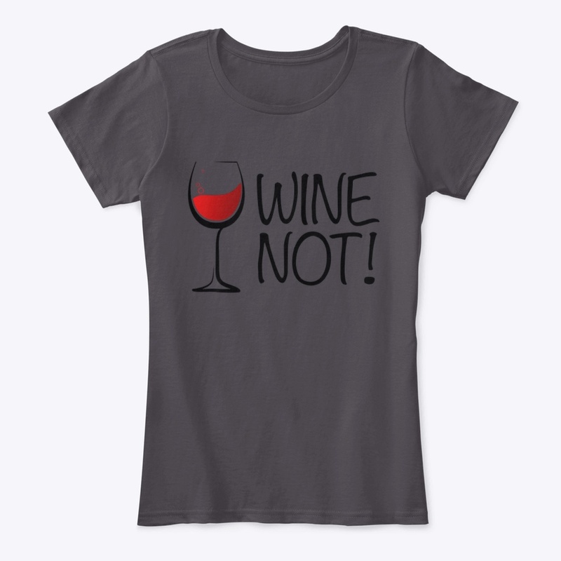 WINE NOT!