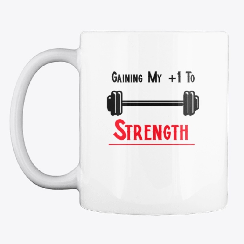 Gaining My +1 Strength 