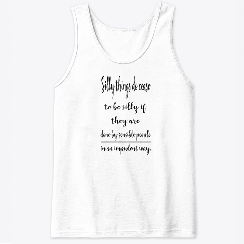 Silly things do cease to be silly